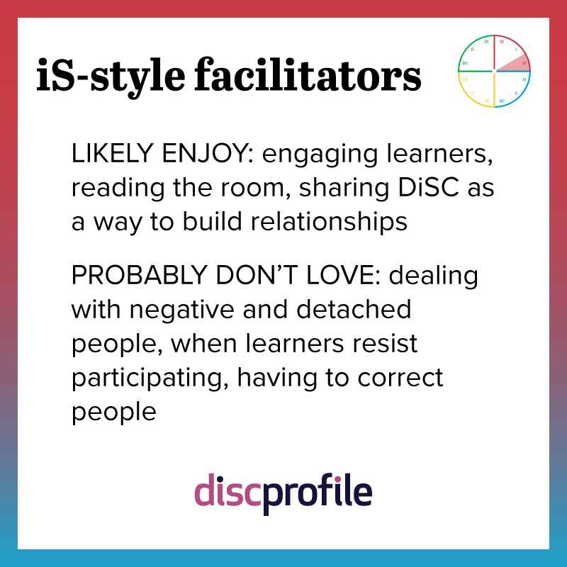 iS-style facilitators enjoy reading the room but not dealing with negative people