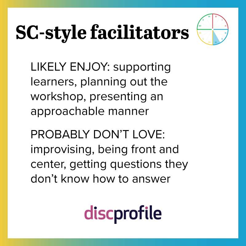 SC-style facilitators enjoy supporting learners but not improvising