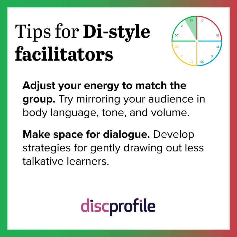 Tips for Di-style facilitators: Match your energy to the group and make space for dialogue