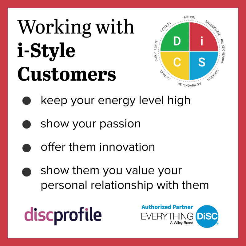 Selling to DiSC i styles: keep your energy high, show your passion, offer innovation, and value personal relationships