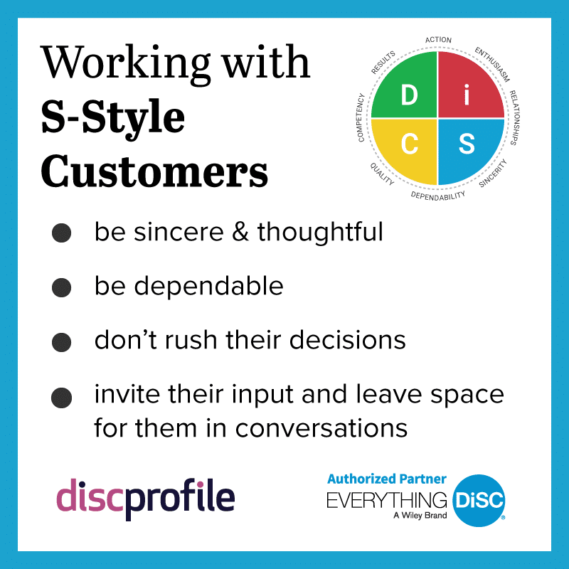 Selling to DiSC S styles: be sincere, be dependable, don't rush their decisions, and leave space for them in conversations